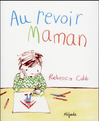 Couverture du livre « Au revoir maman » de Rebecca Cobb aux éditions Mijade