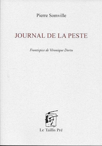 Couverture du livre « Journal de la peste » de Pierre Somville aux éditions Taillis Pre