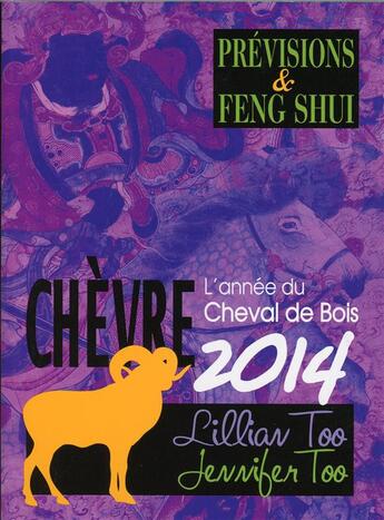 Couverture du livre « Chevre 2014 - previsions & feng shui » de Too L & J. aux éditions Infinity Feng Shui