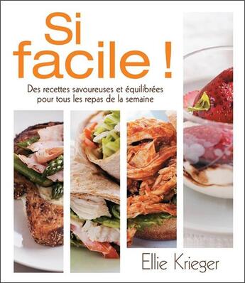 Couverture du livre « Si facile ! des recettes savoureuses et équilibrées pour tous les repas de la semaine » de Ellie Krieger aux éditions Ada