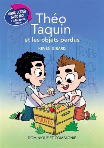 Couverture du livre « Théo Taquin et les objets perdus » de Mathieu Benoit et Keven Girard aux éditions Dominique Et Compagnie