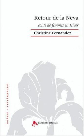 Couverture du livre « Retour de la neva - conte de femmes en hiver » de Christine Fernandez aux éditions Tiresias