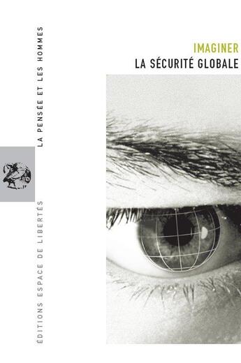 Couverture du livre « La pensée et les hommes T.57 ; imaginer la sécurité globale » de  aux éditions Centre D'action Laique