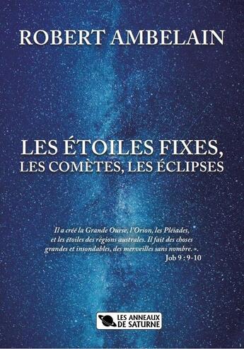 Couverture du livre « LES ÉTOILES FIXES, LES COMÈTES, LES ÉCLIPSES » de Robert Ambelain aux éditions Les Anneaux De Saturne