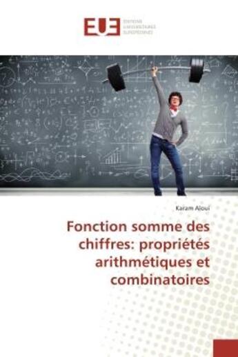 Couverture du livre « Fonction somme des chiffres: proprietes arithmetiques et combinatoires » de Karam Aloui aux éditions Editions Universitaires Europeennes