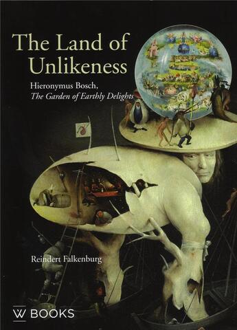 Couverture du livre « Hieronymus bosch the land of unlikeness - the garden of earthly delights » de Falkenburg Reindert aux éditions Waanders