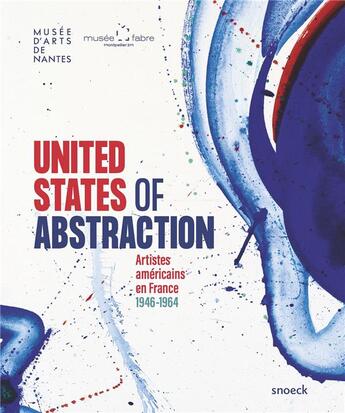 Couverture du livre « United States of abstraction ; artistes américains en France, 1946-1964 » de  aux éditions Snoeck Gent