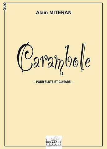 Couverture du livre « Carambole pour flute et guitare » de Alain Miteran aux éditions Delatour