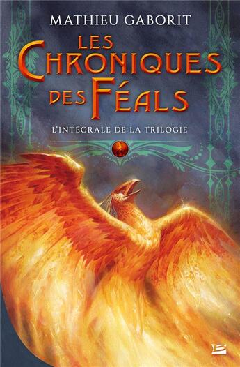 Couverture du livre « Les chroniques des Feals ; l'intégrale » de Mathieu Gaborit aux éditions Bragelonne