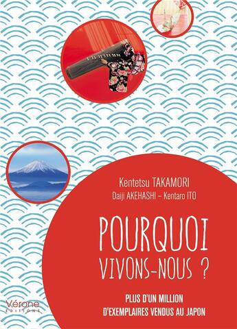 Couverture du livre « Pourquoi vivons-nous ? » de Kentetsu Takamori et Daiji Akehashi et Kentaro Ito aux éditions Verone