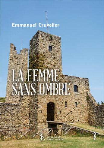 Couverture du livre « La femme sans ombre » de Emmanuel Cruvelier aux éditions Sydney Laurent