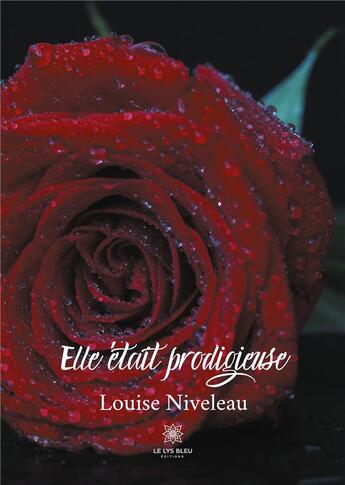 Couverture du livre « Elle était prodigieuse » de Louise Niveleau aux éditions Le Lys Bleu