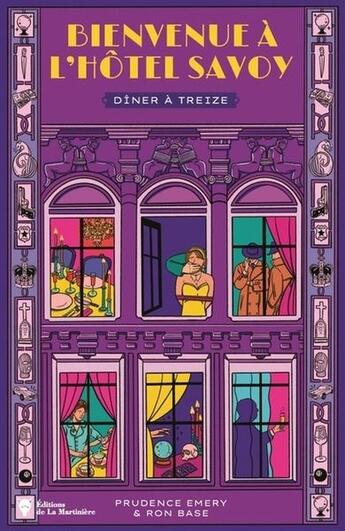 Couverture du livre « Bienvenue à l'Hôtel Savoy Tome 4 : Dîner à treize » de Ron Base et Prudence Emery aux éditions La Martiniere