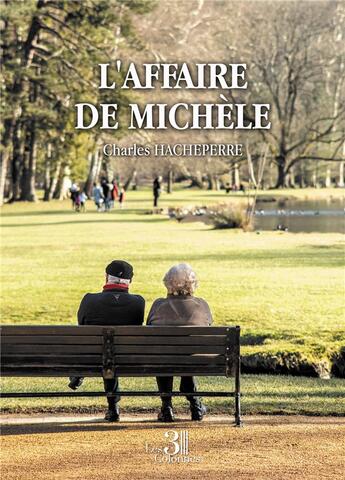 Couverture du livre « L'affaire de Michèle » de Charles Hacheperre aux éditions Les Trois Colonnes