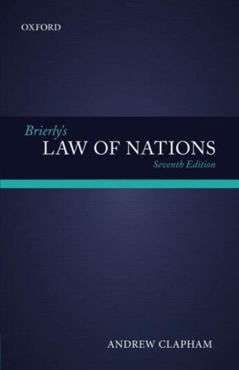 Couverture du livre « Brierly's Law of Nations: An Introduction to the Role of International » de Clapham Andrew aux éditions Oup Oxford