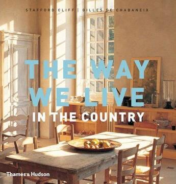 Couverture du livre « The way we live in the country (hardback) » de Cliff Stafford/De Ch aux éditions Thames & Hudson