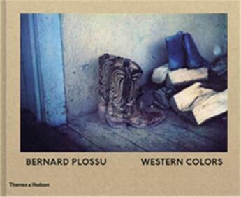 Couverture du livre « Bernard plossu western colors » de Plossu Bernard/Evans aux éditions Thames & Hudson