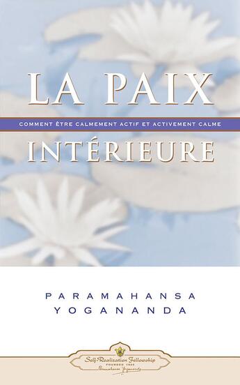 Couverture du livre « La paix intérieure » de Paramahansa Yogananda aux éditions Srf