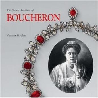 Couverture du livre « Boucheron the secret archives » de Vincent Meylan aux éditions Antique Collector's Club