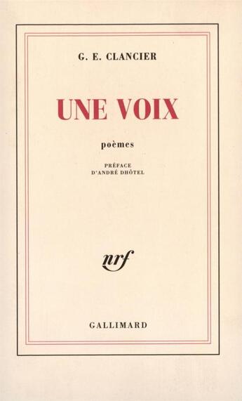 Couverture du livre « Une voix » de Clancier/Dhotel aux éditions Gallimard