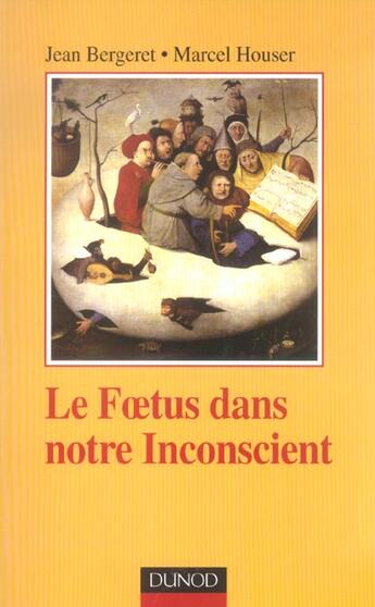 Couverture du livre « Le foetus dans notre inconscient » de Bergeret/Houser aux éditions Dunod