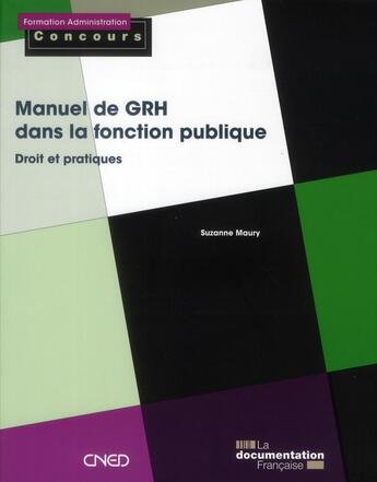 Couverture du livre « Manuel de GRH dans la fonction publique ; droit et pratiques » de Suzanne Maury aux éditions Documentation Francaise