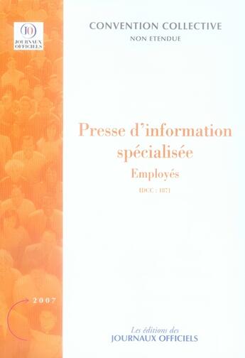 Couverture du livre « Presse d'information spécialisée ; employés ; idcc 1871 (3e édition) » de  aux éditions Direction Des Journaux Officiels