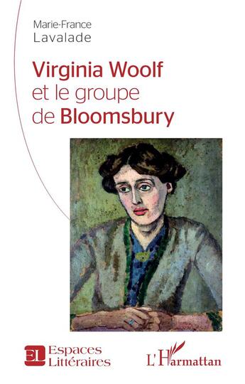 Couverture du livre « Virginia Woolf et le groupe de Bloomsbury » de Marie-France Lavalade aux éditions L'harmattan