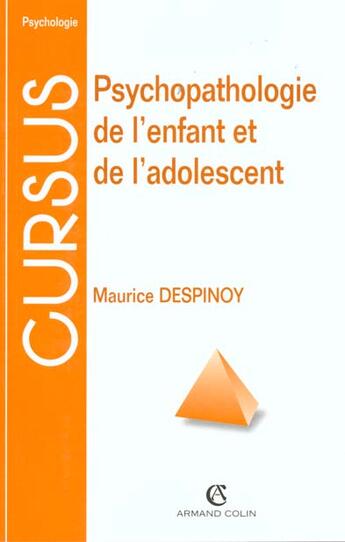 Couverture du livre « Psychopathologie De L'Enfant Et De L'Adolescent » de Maurice Despinoy aux éditions Armand Colin