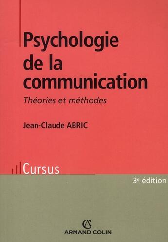 Couverture du livre « Psychologie de la communication ; théories et méthodes (3e edition) » de Abric-J.C aux éditions Dunod