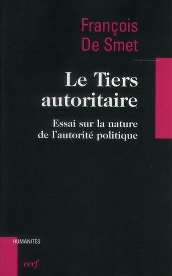 Couverture du livre « Le tiers autoritaire - essai sur la nature de l'autorite politique » de Francois De Smet aux éditions Cerf