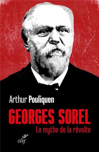 Couverture du livre « Georges Sorel : le mythe de la révolte » de Arthur Pouliquen aux éditions Cerf