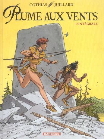 Couverture du livre « Plume aux vents ; INTEGRALE VOL.1 ; T.1 A T.3 » de Patrick Cothias et Andre Juillard aux éditions Dargaud