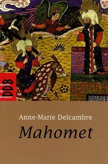 Couverture du livre « Mahomet » de Anne-Marie Delcambre aux éditions Desclee De Brouwer