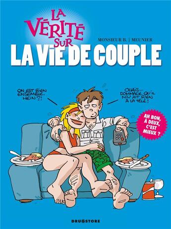 Couverture du livre « La vérité sur la vie de couple » de Monsieur B. et Bertrand Meunier aux éditions Glenat