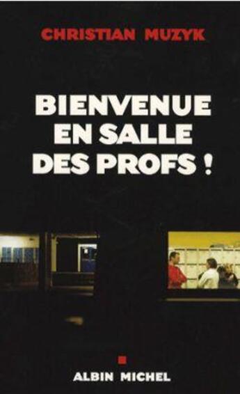 Couverture du livre « Bienvenue en salle des profs ! » de Christian Muzyk aux éditions Albin Michel