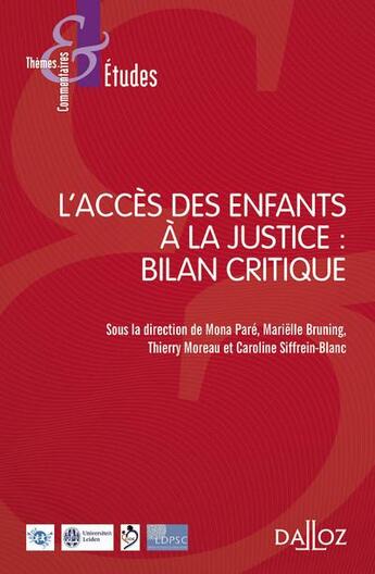 Couverture du livre « L'accès des enfants à la justice : bilan critique » de Caroline Siffrein-Blanc et Marielle Bruning et Thierry Moreau et Mona Pare aux éditions Dalloz