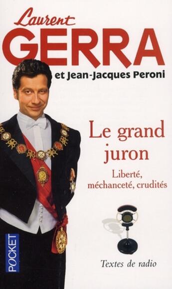 Couverture du livre « Le grand juron ; liberté, méchanceté, crudités » de Laurent Gerra et Jean-Jacques Peroni aux éditions Pocket