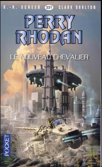 Couverture du livre « Perry Rhodan - cycle 14 ; les citadelles cosmiques Tome 26 : le nouveau chevalier » de Clark Darlton et Karl-Herbert Scheer aux éditions Pocket