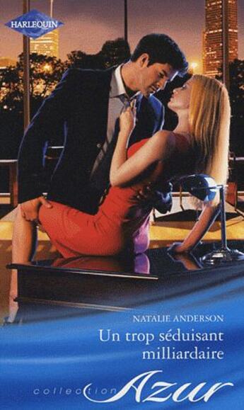 Couverture du livre « Un trop séduisant milliardaire » de Natalie Anderson aux éditions Harlequin