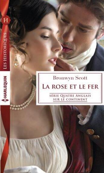 Couverture du livre « La rose et le fer » de Bronwyn Scott aux éditions Harlequin