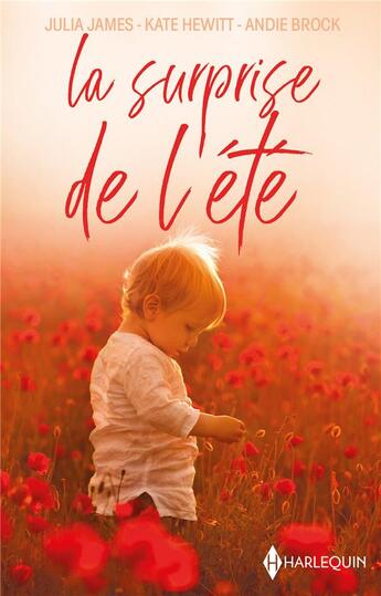 Couverture du livre « La surprise de l'été » de Julia James et Andie Brock et Kate Hewitt aux éditions Harlequin