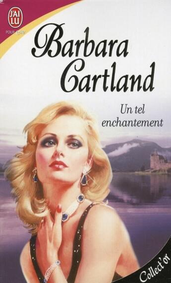 Couverture du livre « Un tel enchantement » de Barbara Cartland aux éditions J'ai Lu