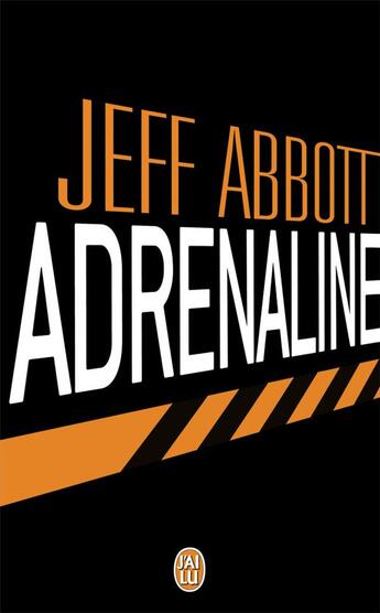 Couverture du livre « Adrénaline » de Jeff Abbott aux éditions J'ai Lu