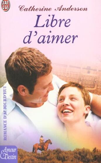 Couverture du livre « Libre d'aimer » de Anderson Catherine aux éditions J'ai Lu