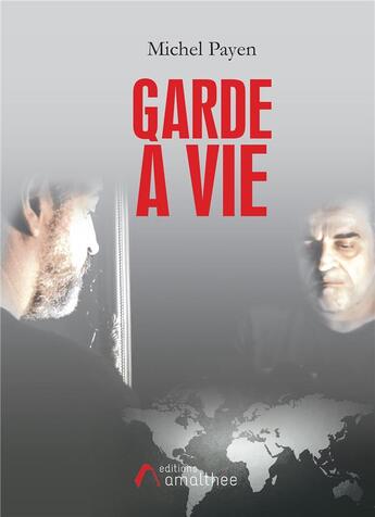 Couverture du livre « Garde à vie » de Michel Payen aux éditions Amalthee