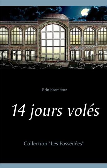 Couverture du livre « Les possedées t.1 ; 14 jours volés » de Erin Kromborr aux éditions Books On Demand