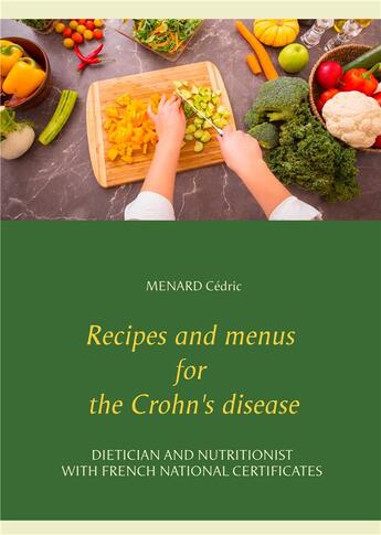 Couverture du livre « Recipes and menus for the Crohn's disease » de Menard Cédric aux éditions Books On Demand