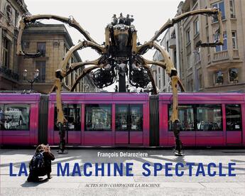 Couverture du livre « La machine-spectacles » de Francois Delaroziere aux éditions Actes Sud