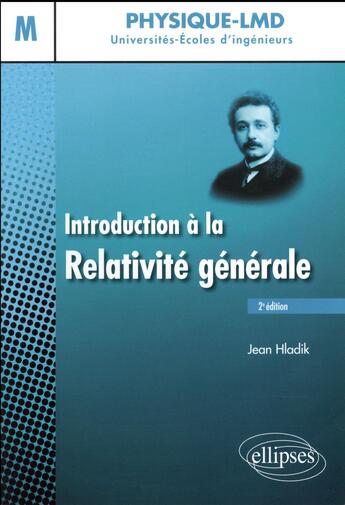 Couverture du livre « Master ; universités et écoles d'ingénieurs ; introduction à la relativité générale (2e édition) » de Jean Hladik aux éditions Ellipses